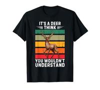 Vintage It's A Deer Je Crois Que Vous ne comprendriez Pas T-Shirt Graphique avec Valeur