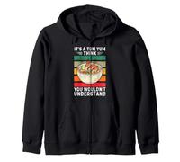 Vintage It's A Tom Yum Je Pense Que Vous ne comprendriez Pas Sweat à Capuche