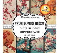 Vintage Japanese Blossom Scrapbook Paper: 20 Double-Sided Sakura Floral & Asian Designs for Origami, Collage & Junk Journaling