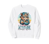 Vintage, Je n'ai Pas Besoin de Ton Attitude, J'Ai apporté Sweatshirt