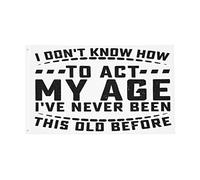 Vintage Je Ne Sais Pas Comment Me Comporter Comme Une Personne De Mon Âge Drôle Noir Drapeau Résistant Aux Intempéries Drapeau De Jardin Avec Œillets Bannière Pour Vacances Jardin 90X150Cm