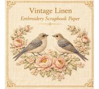 Vintage Linen Embroidery Scrapbook Paper: Luxury Jacobean Crewel Craft Paper Designs for Scrapbooking, Journaling, Card Making & DIY Projects