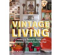 Vintage Living – Créer un intérieur magnifique avec des objets précieux du passé – Rizzoli Cucine