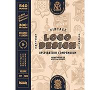 Vintage Logo Design Inspiration Compendium: An Image Archive for Artists and Designers Volume.2