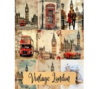 Vintage London Junk Journal Pages: for Scrapbooking, Collage and Paper Crafts