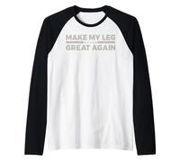 Vintage Make My Leg Great Again Funny Surgery Recovery Manche Raglan