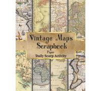 Vintage Maps Scrapbook Paper: Aged World Map, Travel Map Sheets Album Scrapbook Cards, Double Sided Craft Pages, Decorative Pattern for Gift Wrapping, ... Premium Scrapbooking Paper Size 8.5 "x 11"