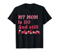 Vintage My Mom is 80 and Still Fabuleuse Fête de 80e Anniversaire T-Shirt