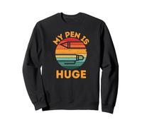 Vintage My Pen Is Huge Sarcastique Humour Drôle Meme Dire Sweatshirt