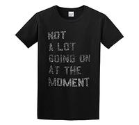 Vintage Not A Lot Going on at The Moment Men Simple Tshirt Black 3XL