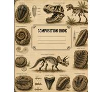 Vintage Paleontology Composition Notebook: College Ruled Antique Fossil and Dinosaur Illustrations Journal for Students and Science Enthusiasts