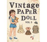 Vintage Paper Doll Vol. 3: Nostalgic 1950s Children’s Fashion: A Whimsical Retro Cut-Out Book for Collectors, Scrapbooking, and Paper Crafts
