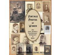 Vintage Photos of Women for Junk Journals, Scrapbooking, Papercraft & More