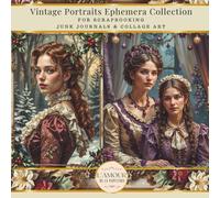 Vintage Portraits Ephemera Collection: For Scrapbooking Junk Journals & Collage Art