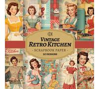 Vintage Retro Kitchen Scrapbook Paper: 20 Double-Sided Vintage Designs Featuring Retro Recipes, Kitchen Ephemera, Utensils, Food Illustrations for ... Card Making, Collage & DIY Crafts (Craft Pad)