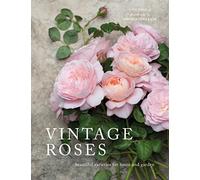 Vintage Roses: Beautiful Varieties for Home and Garden
