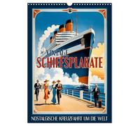 Vintage Schiffsplakate - nostalgische Kreuzfahrt um die Welt (Wandkalender 2026 DIN A3 hoch), CALVENDO Monatskalender: Moderne Neuinterpretationen ... inspiriert von der goldenen Ära der Seefahrt