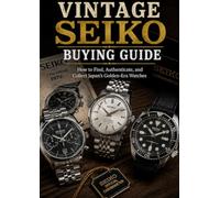 VINTAGE SEIKO BUYING GUIDE: How to Find, Authenticate, and Collect Japan's Golden-Era Watches