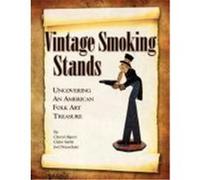 Vintage Smoking Stands - Uncovering an American Folk Art Treasure Alpert, Cheryl, Savitt, Claire, Neuschatz, Joel (Auteur)