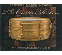 Vintage Snare Drums: The Curotto Collection: Rare American-Made 1900s to 1940s