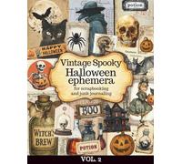 Vintage Spooky Halloween Ephemera Vol. 2: Over 130 Victorian Gothic Unique Cout Outs for Junk Journals, Mix Media, Scrapbooking & Cardmaking