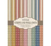 Vintage Stripes and Polka Dots Scrapbook Paper 8.5” x 11”: Nostalgic Pattern Craft Paper | 18 Designs | 36 Double-Sided Sheets for Scrapbooking, Journaling and Crafting