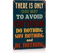 Vintage Style There Is Only One Way To Avoid Criticism Do Nothing Say And Be Aluminum Sign Funny Decor Living Room Bedroom Office Study Gym Bar 8 X 12 in