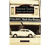 Vintage Tampa Signs and Scenes, (Fl), Images of America Series John V. Cinchett (Auteur)