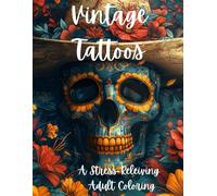 Vintage Tattoos: A Stress-Relieving Adult Coloring book