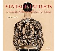 Carol Clerk – Vintage Tattoos : The Book of Old-School Skin Art