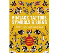 Vintage Tattoos, Symbols & Signs Sticker, Color & Activity Book: Over 500 Unique Stickers