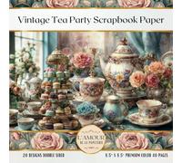 Vintage Tea Party Scrapbook Paper: Decorative Paper, Junk Journaling, Crafting, Decoupage, Mixed Media Art
