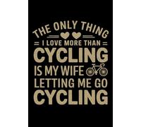Vintage The Only Thing I Love More Than Cycling: 6X9" 110 pages notebook