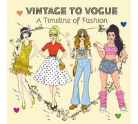 Vintage to Vogue: A Timeline of Fashion