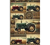 Vintage Tractors Notebook: A rustic journal inspired by timeless farm machinery