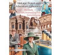 Vintage Travel and Adventure Ephemera Book: A Curated Collection of Maps, Stamps, Passport Pages, Postcards & Landmark Pieces to Cut Out and Collage ... Card Making, Mixed Media and Paper Crafts