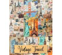 Vintage Travel Junk Journal Pages: for Scrapbooking, Collage and Paper Crafts