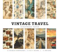 Vintage Travel Scrapbook Paper: Antique Passports, Retro Caravans, Old Maps & Nostalgic Journey Designs for Junk Journals, Card Making & Creative Paper Crafts