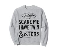 Vintage Tu ne peux pas m'effrayer, j'ai une sœur jumelle Sweatshirt