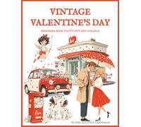 Vintage Valentine’s Day Ephemera Book to Cut Out and Collage: 300 Retro-Style Fussy Cuts & Background Pages - Romantic Images for Scrapbooking, Junk Journals, Cards, Mixed Media & Paper Crafts