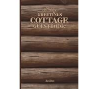 Vintage Vibe Happy Greetings Cottage Guestbook For Your Guests To Leave Cheerful Messages And Visiting Dates So Memorise Your Visitors And Enjoy Your Memories: For Adults and Seniors