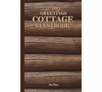 Vintage Vibe Happy Greetings Cottage Guestbook For Your Guests To Leave Cheerful Messages And Visiting Dates So Memorise Your Visitors And Enjoy Your Memories: For Adults and Seniors