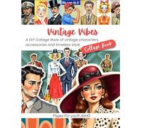 Vintage Vibes: A Retro Cut-Out Collage Book for Creative Journaling, Crafting, and Mixed-Media Play