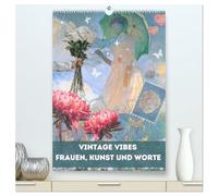 Vintage Vibes - Frauen, Kunst und Worte (hochwertiger Premium Wandkalender 2026 DIN A2 hoch), Kunstdruck in Hochglanz: Erlebe ein Jahr lang die ... und motivierende Worte kombinieren.