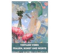 Vintage Vibes - Frauen, Kunst und Worte (Wandkalender 2026 DIN A4 hoch), CALVENDO Monatskalender: Erlebe ein Jahr lang die Schönheit kunstvoller ... und motivierende Worte kombinieren.
