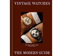 Vintage Watches The Modern Guide - Eric Wind - Ten Speed Press - ebook (ePub) - Livre