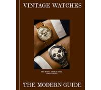 Vintage Watches The New Expert Guide (including Rolex, Patek Philippe, Omega, Audemars Piguet, and more) - Eric Wind - Ebury Digital - ebook (ePub) - Livre