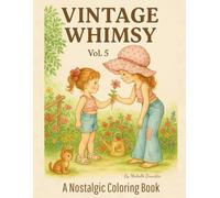 Vintage Whimsy - A Nostalgic Coloring Book Vol. 5: Inspired by the charming stationery of the ’70s and ’80s