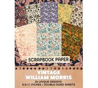 Vintage William Morris: Elegant Vintage Patterns for Card Making, Decoupage, Mixed Media Art, and Creative Endeavors