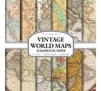 Vintage World Map Scrapbook Paper: 20 Double-Sided Antique Map Designs for Scrapbooking, Junk Journals, Decoupage & Paper Crafts (8.5 x 8.5 Inches)